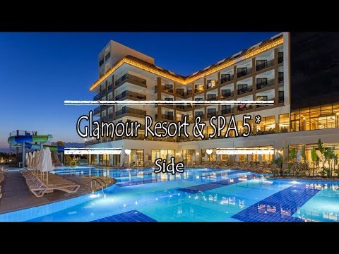 Glamour Resort & SPA 5*, Side, Turkey