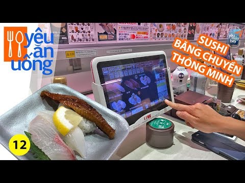 YAU #12: Ăn sushi băng chuyền thông minh tại Tokyo | Genki Sushi | Yêu Máy Bay