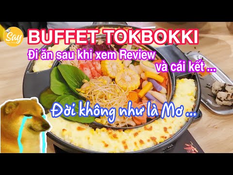 Một Chiếc Review BUFFET TOKBOKKI CHÁN NHẤT Từ Mình | Spicy Box GO Market Quận 7 | Say Cooking