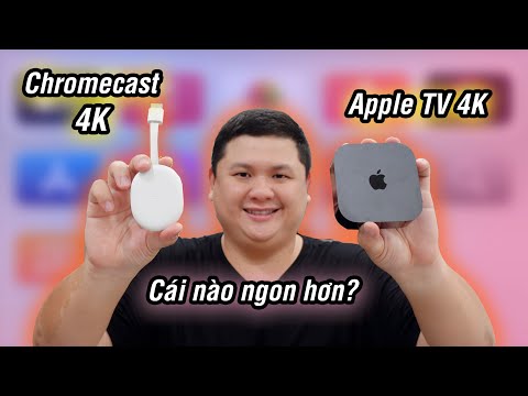 So sánh Apple TV 4K vs Chromecast 4K: giá 1/4 liệu có ngon như Apple TV?