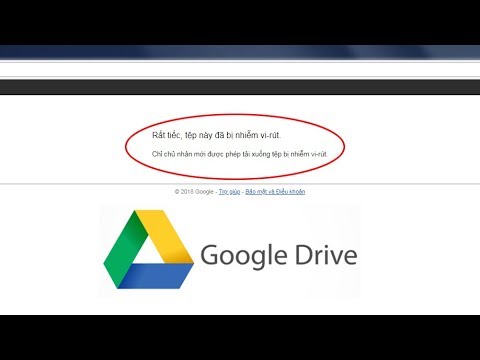 Hướng dẫn tải file nghi bị nhiễm Virus trên Google Drive về máy tính (Thành công 100%)