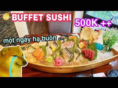 Trải Nghiệm Buffet SUSHI Premium 559K | Tiền Nào Của Nấy Liệu Có ĐÚNG 100% ???